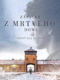 Fyodor Dostoevsky, Zápisky z mrtvého domu