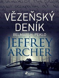 Jeffrey Archer, Vězeňský deník I – Belmarsh, Peklo